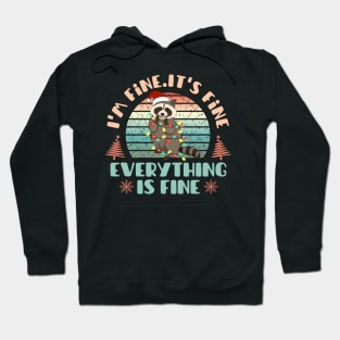 I'm fine.It's fine. Everything is fine.Merry Christmas  funny raccoon and Сhristmas garland Hoodie